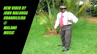 John Malunga Udzandililira New Malawi Official Video