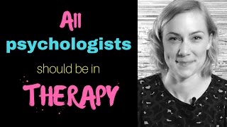 ALL PSYCHOLOGISTS should be in THERAPY  - Kati Morton on mental health university career treatment