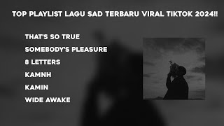 TOP PLAYLIST LAGU SAD VIRAL!! DIJAMIN NAGIH DENGERINYA!! [Sped up ] TIKTOK 2024!!