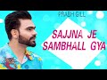 Sajjna Je Sambhal Gaya - Prabh Gill | Sad Punjabi Songs
