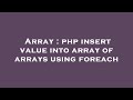 Array : php insert value into array of arrays using foreach