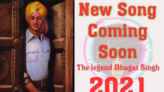 The Legend Bhagat Singh |New Hariyanvi Songs 2021 | Coming Soon