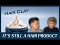 It's Still A Hair Product - 髮泥Hair Clay篇 | 男士髮品種類介紹