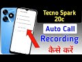 Tecno spark 20c Me Call Recording Setting Kaise Kare | Auto Call Recording In Tecno spark 20c