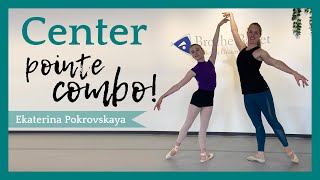 Center Pointe Combo With Ekaterina Pokrovskaya! | Broche Ballet