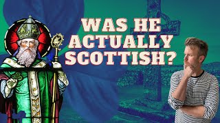 Was St Patrick Scottish?