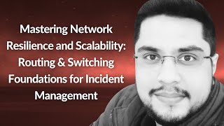 Routing \u0026 Switching Foundations for Incident Management] | Ravi Theja Kambhampati | Conf42 IM 2024