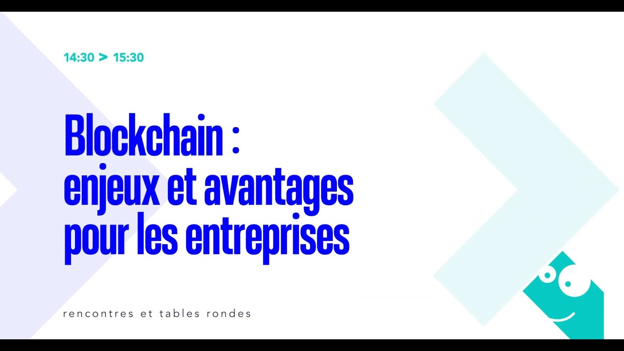 Blockchain : Avantages Et Enjeux Pour Votre Entreprise - YouTube