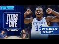 SEC tiers, UNC’s biggest L, is Jabari Smith NCAA basketball’s Durant? | FULL EPISODE | Titus & Tate