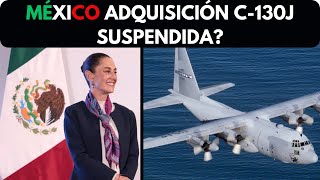 🔴Aeronaves de Carga C-130J Para México Adquisición Suspendida?🔴 HD