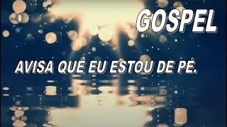 SÉRIE GOSPEL - música AVISA QUE EU ESTOU DE PÉ -Rose Nascimento -legendado -com letra - louvor