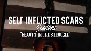 Bryan Martin - Beauty in the Struggle (Self Inflicted Scars Sessions)