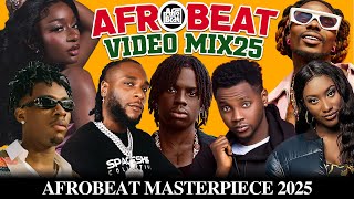 BEST AFROBEATS MIX 2025, 2024 (ALL TIME) - AFROBEATS VIDEO MIX - REMA, AYRA, CKAY, BURNA, ASAKE