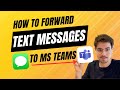 How to Forward SMS Text Messages to Microsoft Teams from iPhone (2026)