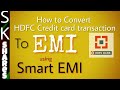 How to convert a Credit card transaction to smart EMI How to convert a Credit card transaction to smart EMI