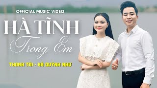 HÀ TĨNH TRONG EM - Thanh Tài f.t Hà Quỳnh Như 🎵 Giọng ca Nghệ Tĩnh chạm đến Triệu con tim