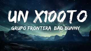 Grupo Frontera, Bad Bunny - un x100to (Lyrics)  | 25p Lyrics/Letra