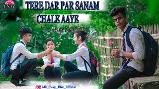 Tere Dar Par Sanam Chale Aaye | School Love Story | Tu Na Aya To Hum Chale Aye | Assam Swag boy