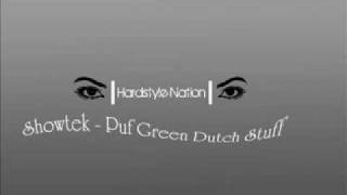 Showtek - Puf Green Dutch Stuff