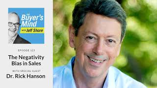 #123: The Negativity Bias in Sales with Dr. Rick Hanson
