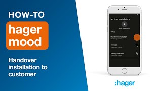 Hager Mood How-to videos. Part 3 – Handover the installation to a customer