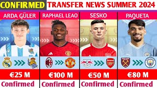 ALL CONFIRMED TRANSFER NEWS AND RUMOURS SUMMER 2024🔥RAPHAEL LEAO TO MAN UTD,PAQUETA TO CITY