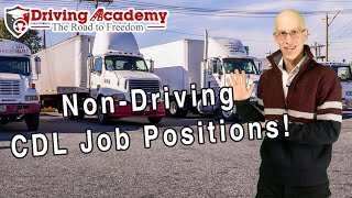 What Non-Driving CDL Jobs Are Available? Driving Academy