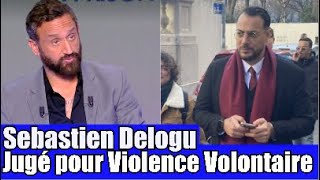 Sebastien Delogu jugé pour violence Volontaire 😭 un meurtrier se tartine la face de 💩 TPMP réaction