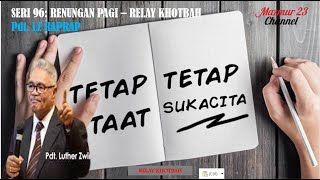 TETAP TAAT TETAP SUKACITA - Pdt. LZ RAPRAP (#96 RENUNGAN PAGI RELAY KHOTBAH).