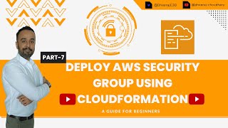 Secure Your Network with AWS Security Group: AWS CloudFormation Tutorial