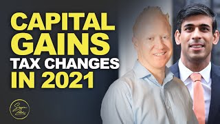 Capital Gains Tax Changes in 2021 | What Do UK Investors Need to Know?
