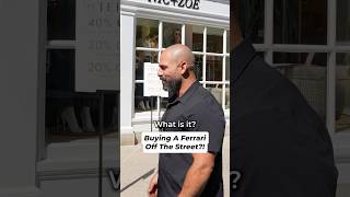 Buying A Ferrari Off The Street?!