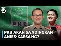 PKB Resmi Calonkan Anies Baswedan di Pilkada Jakarta