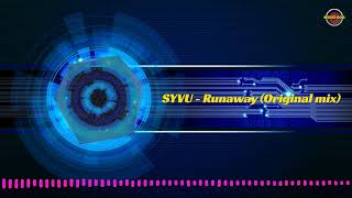 SYVU - Runaway (Original Mix)