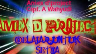 Belajarlah Untuk Setia Amex D Project #OfficiaL Music#