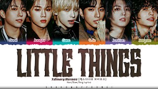 Xdinary Heroes (엑스디너리 히어로즈) 'Little Things (어리고 부끄럽고 바보 같은)' Lyrics [Color Coded Han_Rom_Eng]
