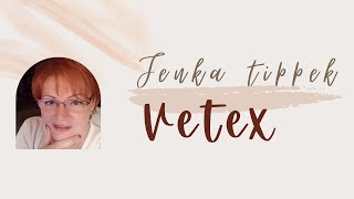 Jenka tippek: *Mi a Vetex és hogyan vasalom fel?