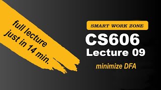 CS606 Lecture 9 |  minimize DFA | cs606 lec9 | cs606 short lecture 9