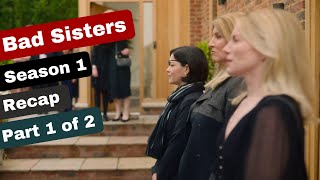 Bad Sister Season 1 Recap (Part 1 of 2)