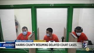 Harris County to resume delayed court cases