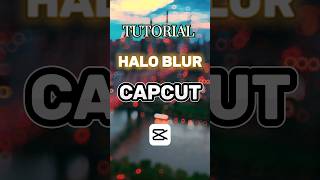 CAPCUT Halo Blur Effect Tutorial | Beyond Editsz