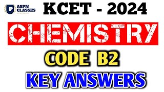 KCET 2024 CHEMISTRY KEY ANSWERS || TODAY'S KCET 2024 CHEMISTRY KEY ANSWERS