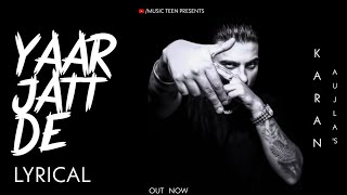 Yaar Jatt De (First Version) | Karan Aujla | yeah Proof | Latest Punjabi song 2021 | Btfu Album