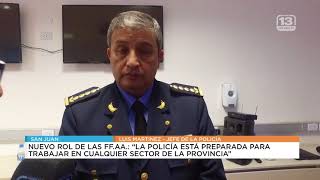 Nuevo rol de las FFAA:”La policía seguirá actuando donde se la necesite”