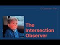 Javascript Observers - Part 2 - Intersection Observer