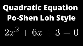 Solve the Quadratic Equation 2x^2 + 6x + 3 = 0 with a "New Method" Po-Shen Loh Style