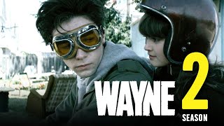 Wayne Season 2 Trailer , Release Date, Cast and Predictions!