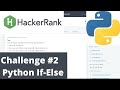 Hackerrank Python | Challenge #2 | Python If-Else