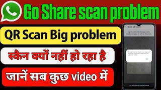 couldn't link device whatsapp go share,go share scan problem,go share whatsapp scan problem,goshare