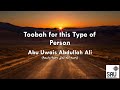 toobah for this type of person abu uwais abdullah ali